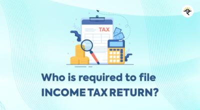 इन कम टॅक्स रिटर्न (ITR) भरणे कोणाला आवश्यक आहे?